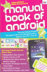 Image of Manual book of android : tips - tips sangat simpel mengoperasikan dan mengoptimalkan aplikasi dan fitur android