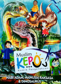 Image of MUSLIM KEPO KOMIK PENGETAHUAN:NABI ADAM, MANUSIA RAKSASA & DINOSAURUS