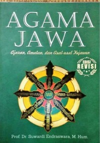 Image of Agama Jawa. Ajaran, Amalan, dan Asal - Usul Kejawen. Edisi Revisi