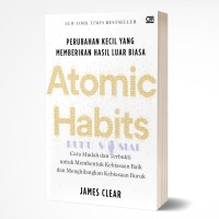 Image of ATOMATIC HABITS : perubahan kecil yang memberikan hasil luar biasa