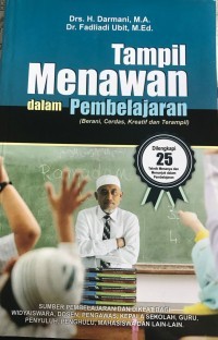 Image of Tampil menawan dalam pembelajaran : berani,cerdas dan terampil
