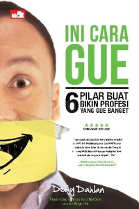 Image of INI CARA GUE - 6 Pilar Buat Bikin Profesi yang Gue Banget