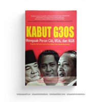 Image of Kabut G30S : menguak peran CIA, M16, dan KGB