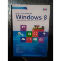 Image of Cepat akrab dengan windows 8: untuk pengguna laptop, netbook, komputer, & tablet